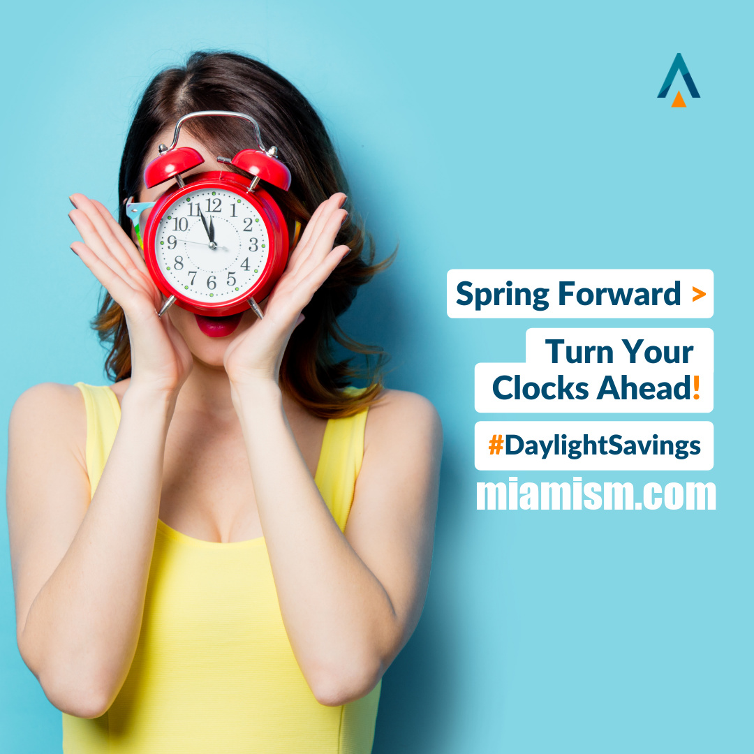 Daylight Savings Time Reminder – Spring Forward 2021 - Miamism