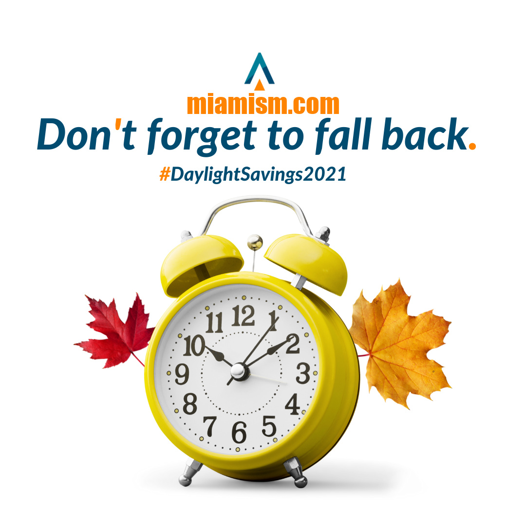 Daylight Savings Time Reminder Fall Back 2021 Miamism