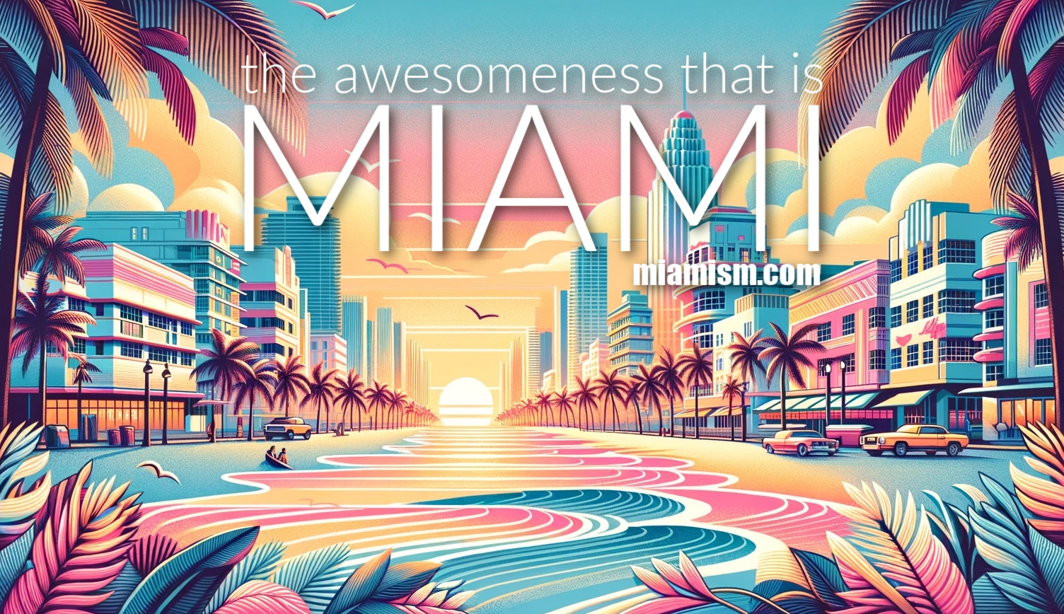 The awesomeness that is Miami