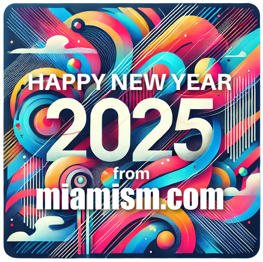 Happy New Year 2025 from Miamism.com