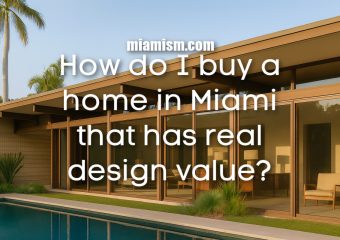 How do I buy a home in Miami that has real design value?