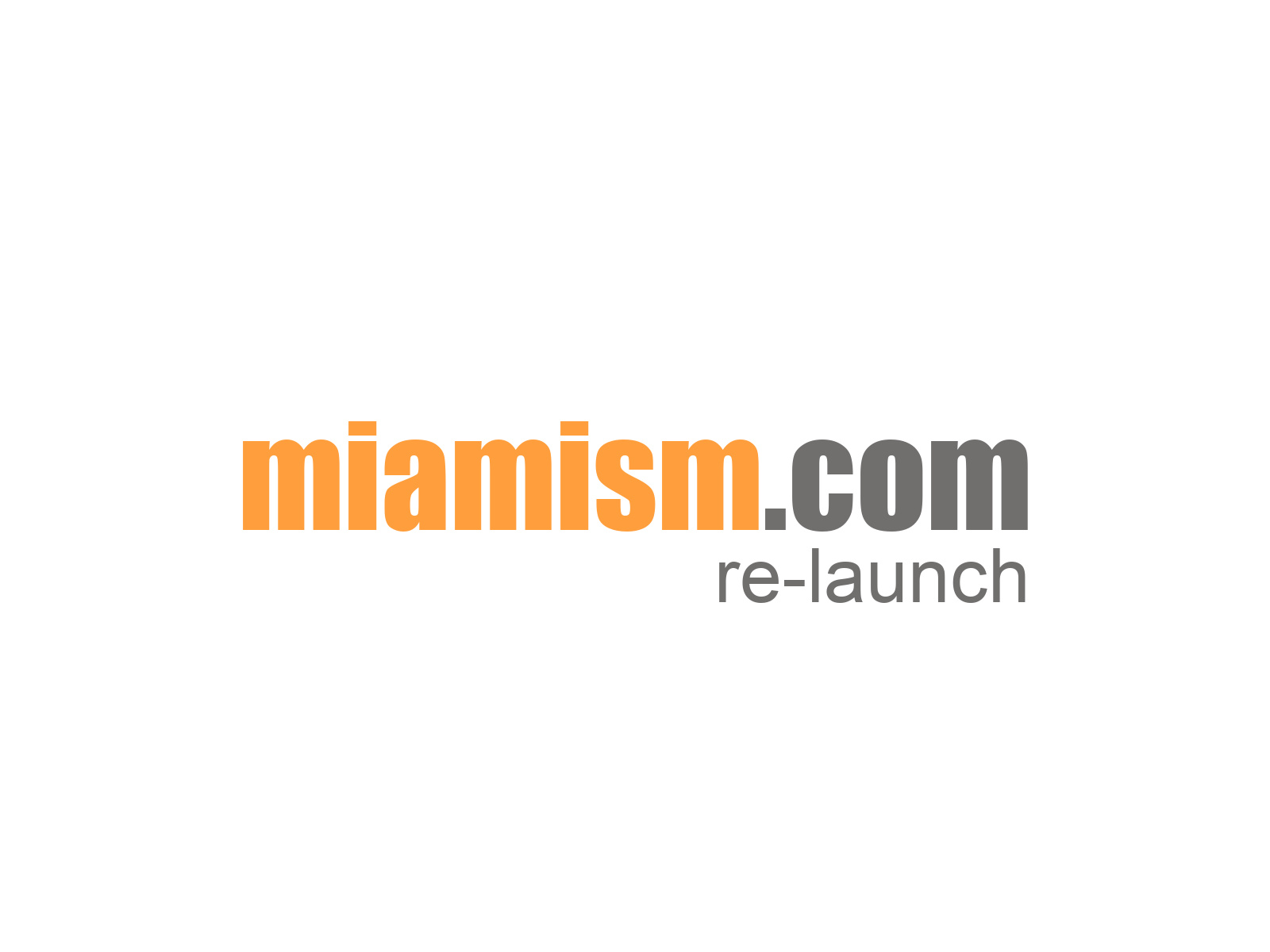 Miamism Re-Launch