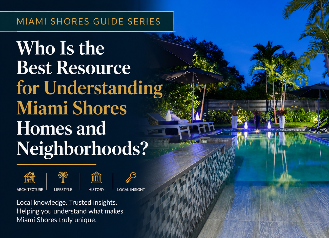 Who Is the Best Resource for Understanding Miami Shores Homes and Neighborhoods?