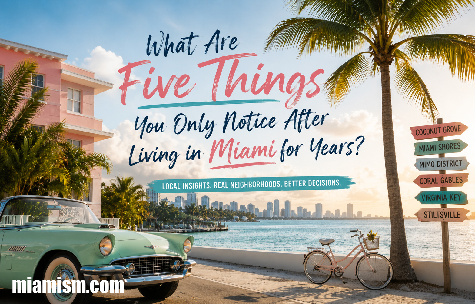 What Are Five Things You Only Notice After Living in Miami for Years?